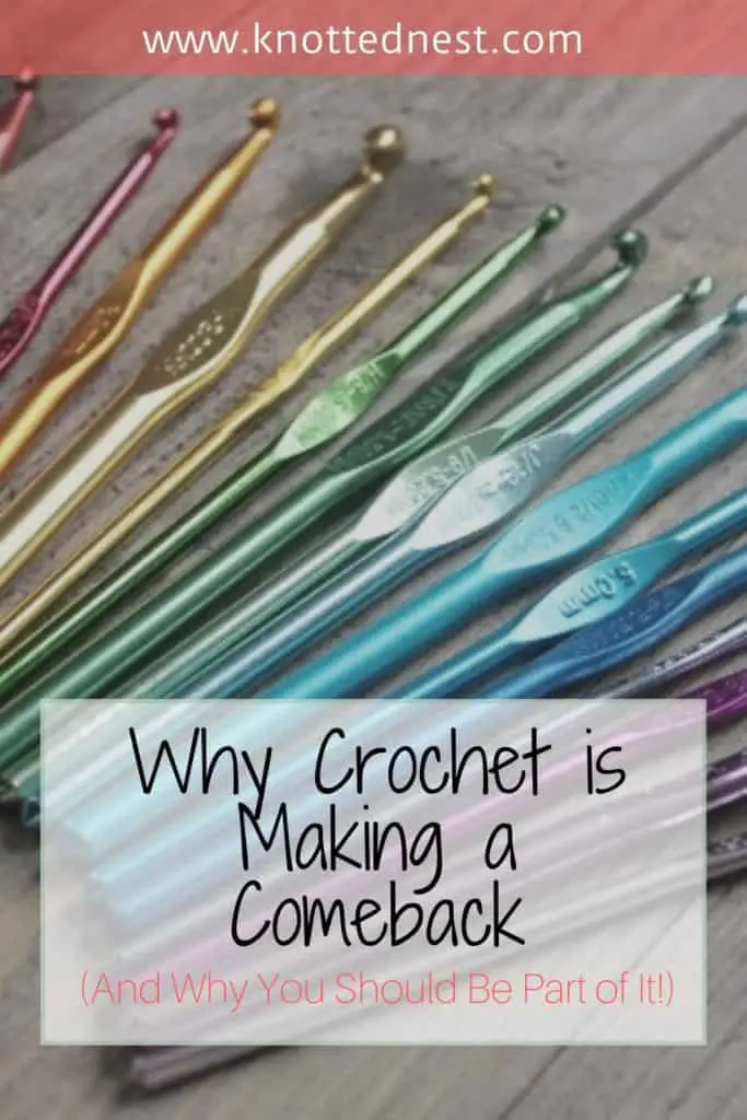 Why Crochet is Making a Comeback and why you should crochet