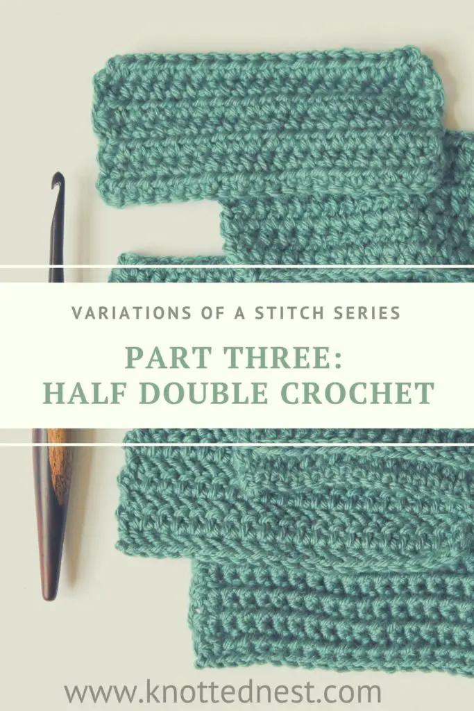 How to make a standard half double crochet and how to make 5 different variations of HDC including easy tutorials for herringbone half double crochet and hdc in the 3rd loop.