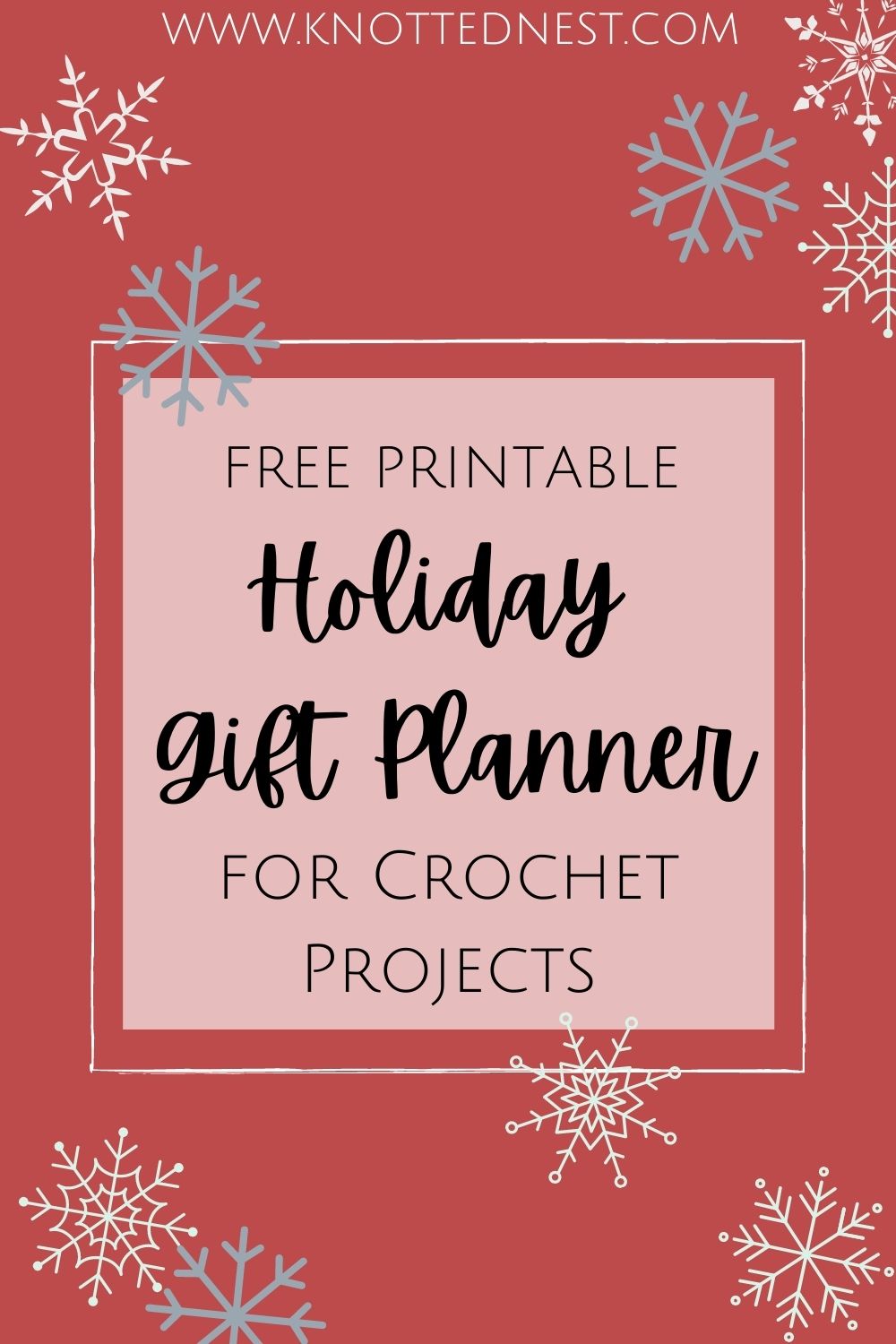 Free Printable Holiday Crochet Project Planner The Knotted Nest